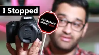 Why did I stop using the Canon EOS Webcam Utility tool?