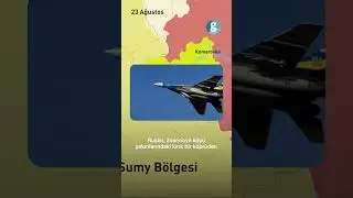 Ukrayna Rusya'da nereye kadar ilerledi?