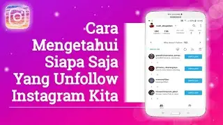 Cara Mengetahui Siapa Yang Unfollow Instagram Kita TERMUDAH