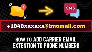 📩 Email To SMS: How To Add Carrier Email Extension To Phone Numbers [Send Bulk Emails To SMS]