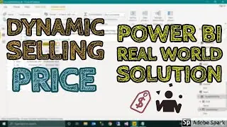 How To Get Dynamic Selling Price in Power BI Real World Examples - TAIK18 (14 -15) Power BI