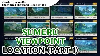 All 16 Sumeru Viewpoint Locations | Geography Archive | Genshin Impact 3.0