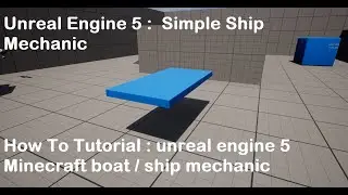 How To Tutorial : unreal engine 5 Simple Flying ship system handles like a Minecraft boat