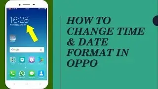 How to Change Time & Date Format in OPPO