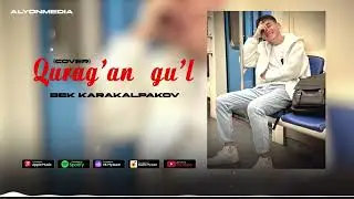 Bek Karakalpakov - Qurag'an gu'l (Cover)