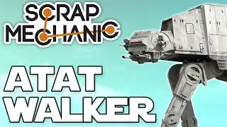 Scrap Mechanic: AT AT WALKER