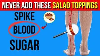 🚫 WARNING: AVOID These 5 Salad Toppings for Better Blood Sugar Control