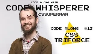 CSS Triforce - Code Along with the Code Whisperer #13