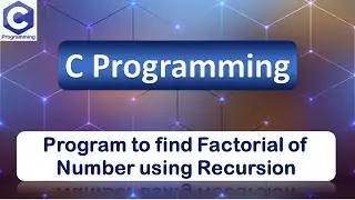 Program to Find Factorial using Recursion | C Programming Language