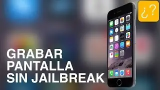 Cómo grabar la pantalla del iPhone sin jailbreak