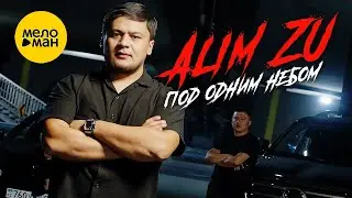 Alim Zu - Под одним небом (Official Video, 2023)