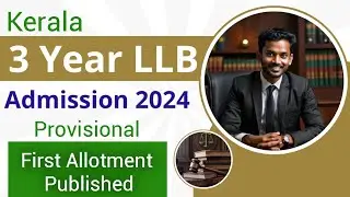 Kerala LLB Admission 2024 | Kerala 3 Year LLB Admission 2024 | First Provisional Allotment Published