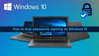 How to stop passwords expiring on Windows 10 (Disable password expiration on Windows 10).