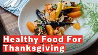 7 Healthy Thanksgiving Alternatives To Switch Up Your Holiday Meal