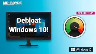 How to Debloat Windows 10 For Fast Performance