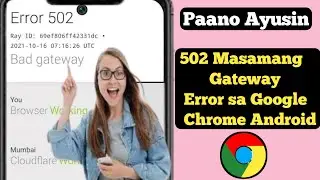 Paano Ayusin ang 502 Bad Gateway Error sa Google Chrome Android (Update)ll