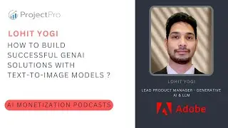 How to Build Successful GenAI Solutions with Text-to-Image Models? Ft. Lohit Yogi (Adobe)