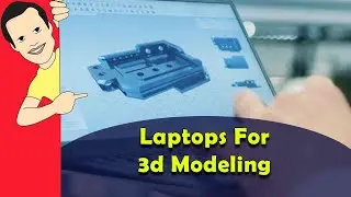 Best Laptops For 3d Modeling Reviews (Picked By Pros)