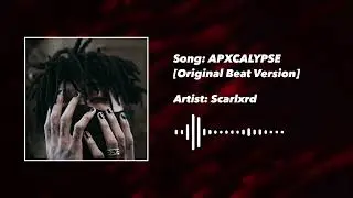 Scarlxrd | APXCALYPSE「 Original Beat Version 」