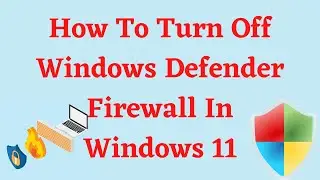 How To Turn Off Windows Defender Firewall In Windows 11