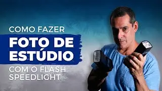 COMO FAZER UMA FOTO DE ESTÚDIO USANDO UM SPEEDLIGHT E UM REBATEDOR