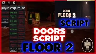 [FLOOR 2] Roblox Doors Script Hack PC/Mobile: God Mode, Esp, Auto Win *2024*