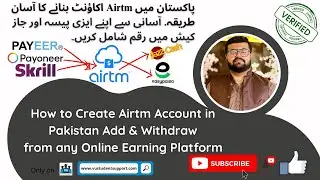 How to Create Airtm Account in Pakistan || Add & Withdraw Earnings from any Online Earning Platform