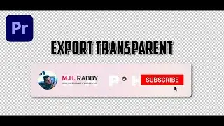 How To Export Transparent Video In Premiere Pro - ALPHA Channel