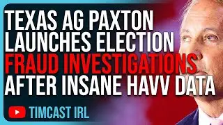 Texas AG Paxton Launches Election Fraud Investigations After INSANE HAVV Numbers