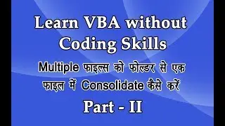 Consolidated files from a folder using vba - Part II