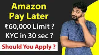 Amazon Pay Later Review | ₹60,000 Limit? KYC in 30 Sec? 0% Interest? Should You Apply? Full Details