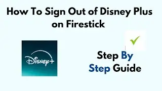 How To Sign Out Of Disney Plus On FireStick/ Amazon Fire TV Stick