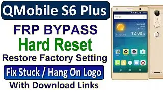 QMobile S6 Plus FRP Bypass, Hard Reset, Google Account Bypass, Gmail bypass, Unlock Pattern Pin Code