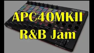 Ableton APC40MK2 R&B Jam