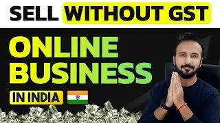 5 Best Online Business Without GST | 🤑 Earn Upto ₹1,00,000/Month | Business Ideas | Sell without GST