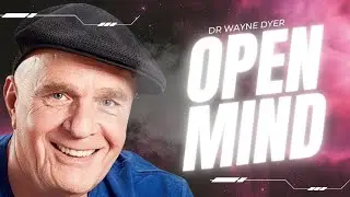 Dr. Wayne Dyer's Achieving Success - The Power of an Open Mind