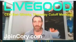 LIVEGOOD: CEO Ben Glinsky Hosts Thursday Cutoff Zoom Meeting