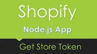 Shopify | Get Token | Node.js App