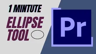 Adobe Premiere Pro CC: How to use Ellipse Tool to draw shapes 