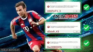 How to fix PES 2015 errors: xinput1_3.dll, d3dx9_43.dll & 0xc000007b