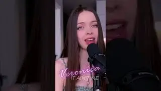 It Ain't Me - Veronica