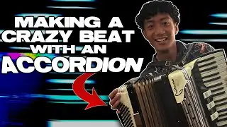 MAKING A CRAZY BEAT WITH AN ACCORDION