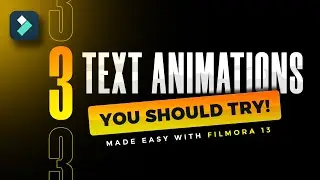 3 Creative Text Animations Made Easy with Filmora 13 - After Effects Alternative