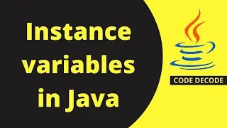 Instance variables in Java (Types of variables - Part 2) | Code Decode