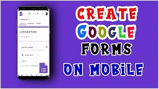 Create Google Forms On Mobile 2021 | Dtecbroz