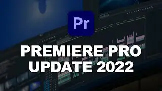 WHATS NEW in Premiere Pro April/May 2022! Loads of Stuff - Watch this!