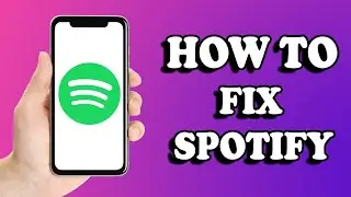 How To Fix Spotify Playing Random Songs On Phone