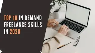 Freelancing | Top 10 in-demand freelance skills in 2020 | Make Money Freelancing