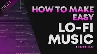 How To Make Easy Lo-Fi Music - FL Studio Tutorial (+FREE FLP)