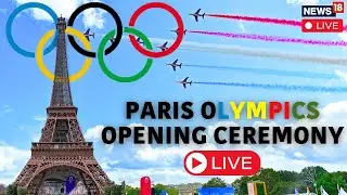 Paris Olympics 2024 Opening Ceremony Live | Paris Olympics 2024 Live | Olympics 2024 Live | N18G